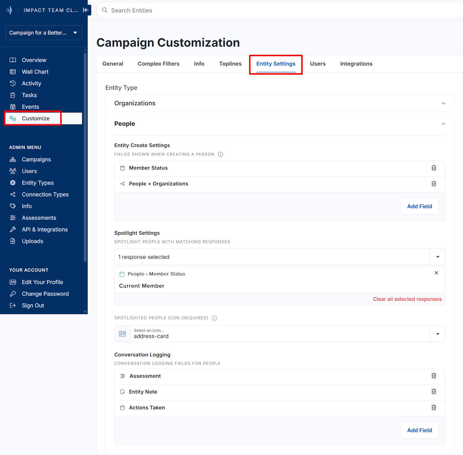 Screenshot of the Customize Entity Settings Page. The People entity type options are visible. 

Entity Create Settings
Fields shown when creating a person
Fields selected: Member Status, People + Organizations connection

Spotlight Settings
Spotlight people with matching responses
Response selected: Current Member
Spotlighted Icon: address-card

Conversation Logging
Conversation logging fields for people
Fields selected: Assessment, Entity Note, Actions Taken